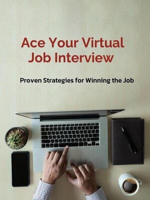cover image of Ace Your Virtual Job Interview,  Proven Strategies for Winning the Job